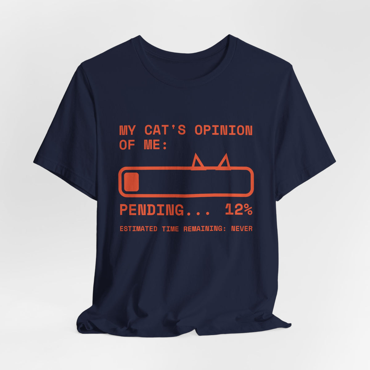 My Cat's Opinion of Me: Pending Tee (Orange Ink)