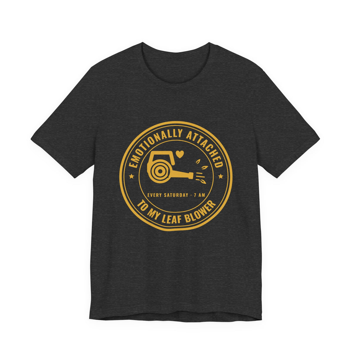 Emotionally Attached to My Leaf Blower Tee (Gold Ink)