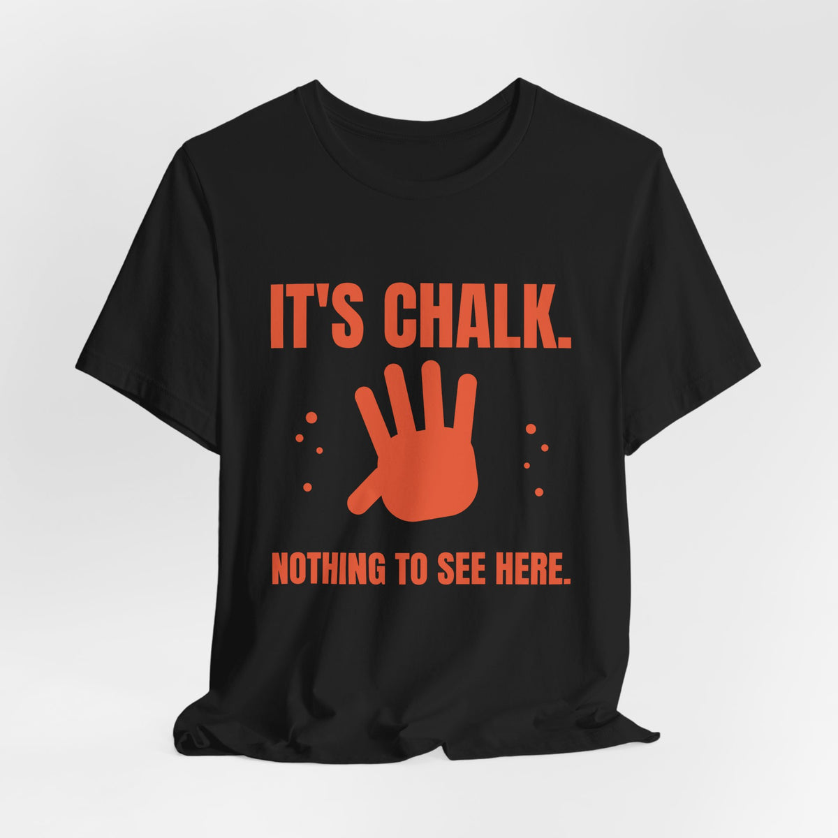 It's Chalk. Nothing to See Here Tee (Orange)