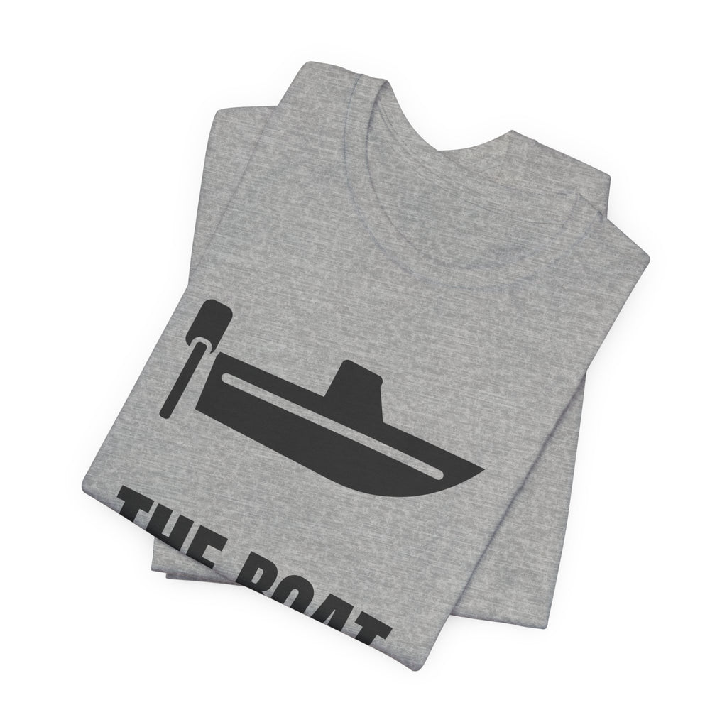 The Boat Gets Paid First Tee (Light)