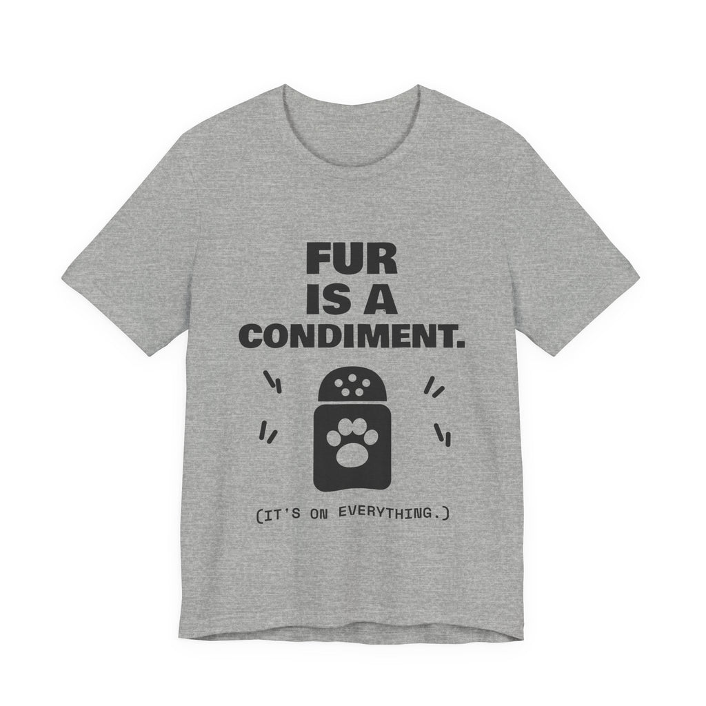 Fur Is a Condiment Tee (Light)