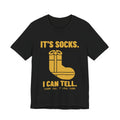 It's Socks I Can Tell Tee (Gold)