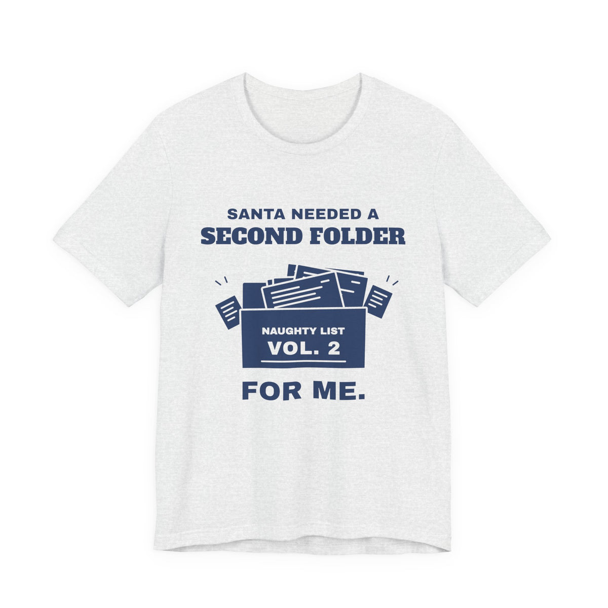 Santa Needed a Second Folder for Me Tee (Navy Blue Ink)