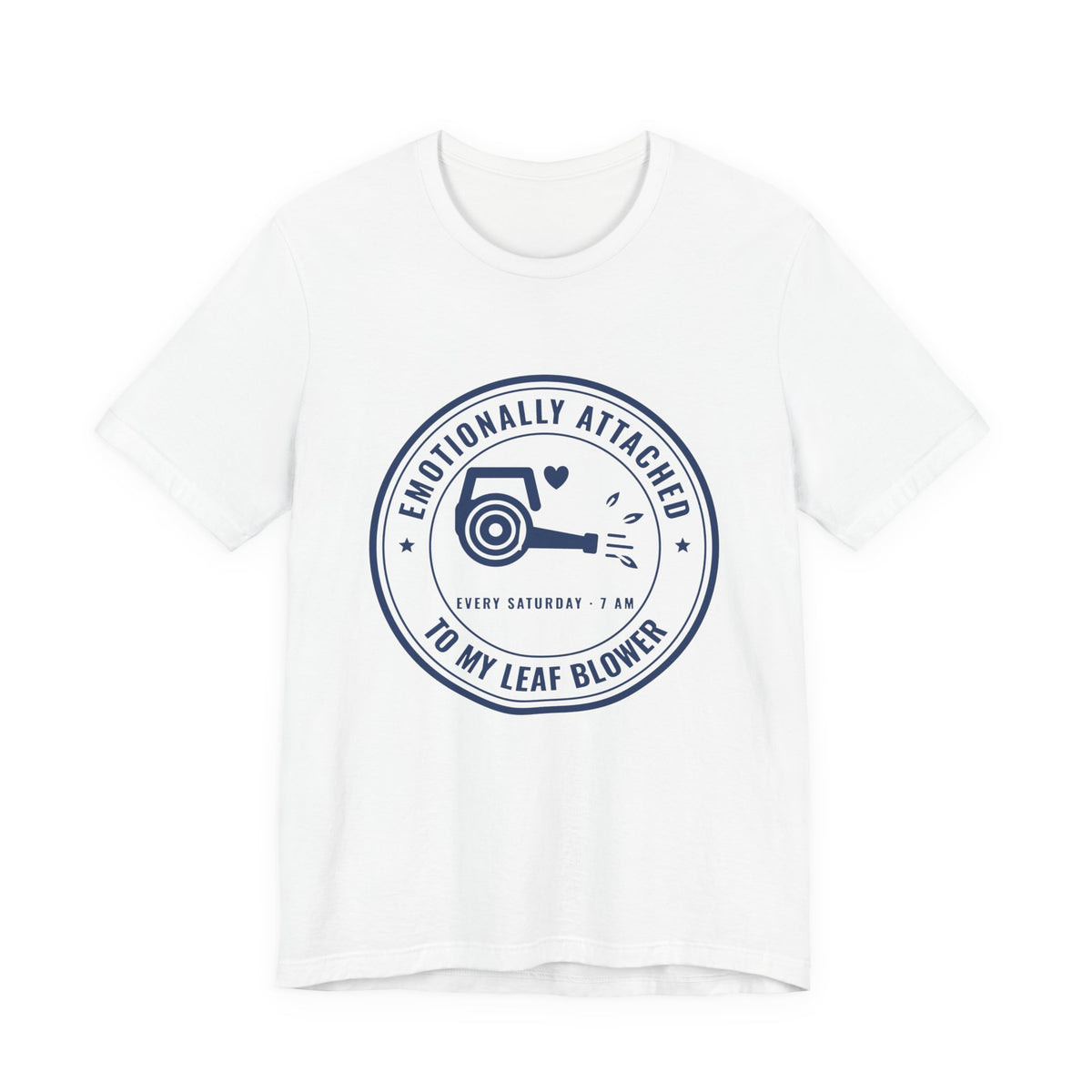 Emotionally Attached to My Leaf Blower Tee (Navy Blue Ink)