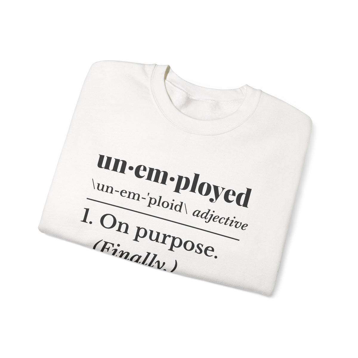 Unemployed on Purpose Crewneck Sweatshirt (Light)
