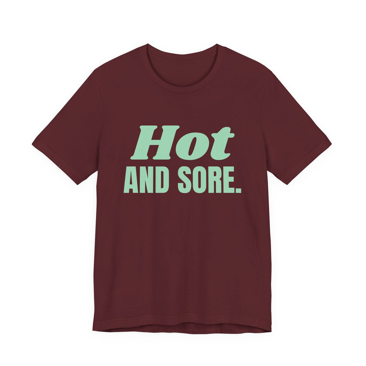 Hot and Sore Tee (Mint Green Ink)