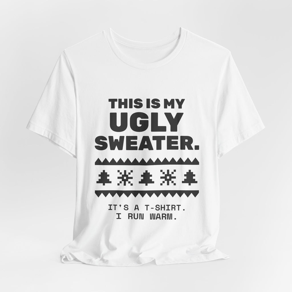 This Is My Ugly Sweater Tee (Light)