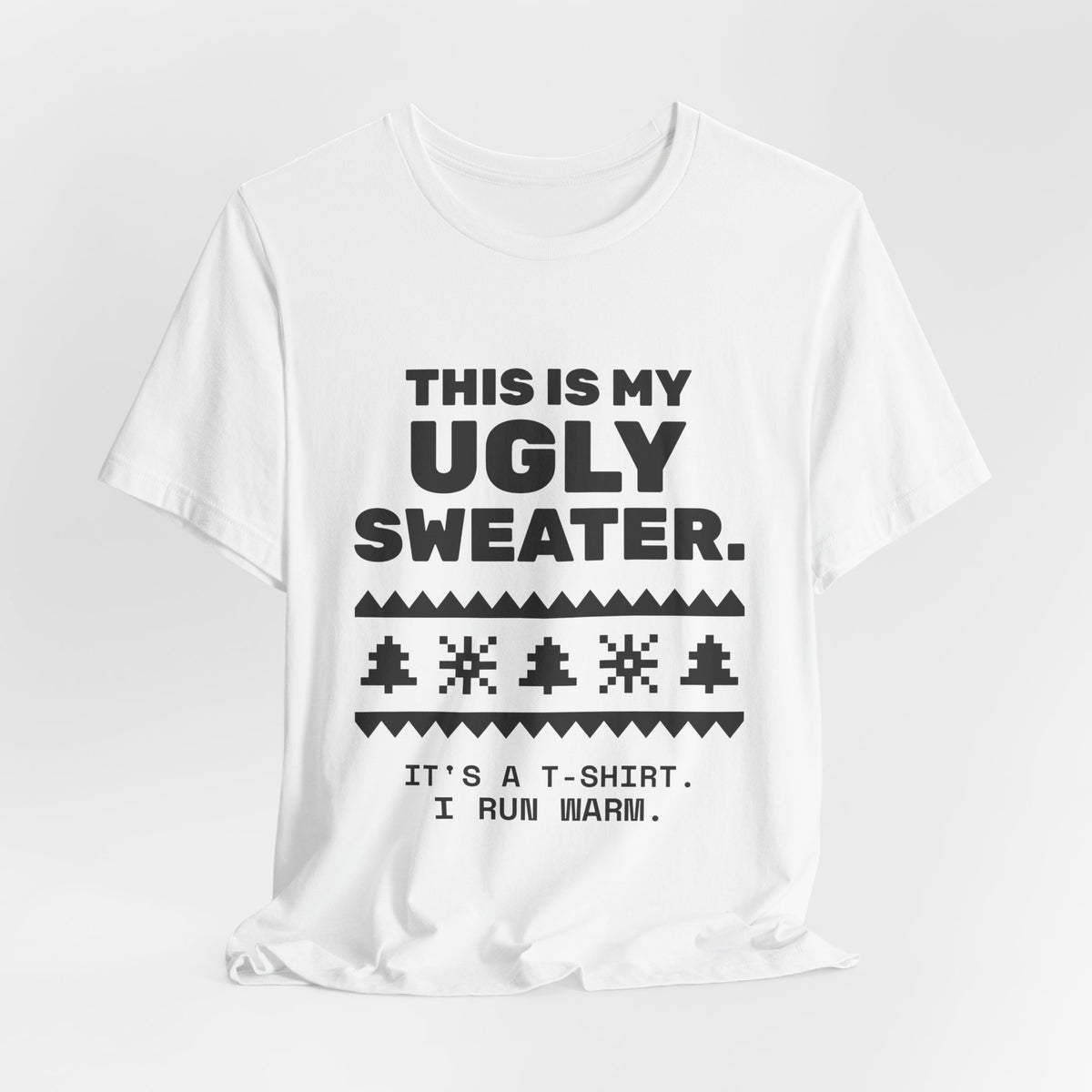 This Is My Ugly Sweater Tee (Light)