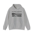 My Fishing Stories Are 40% True Hoodie (Light)