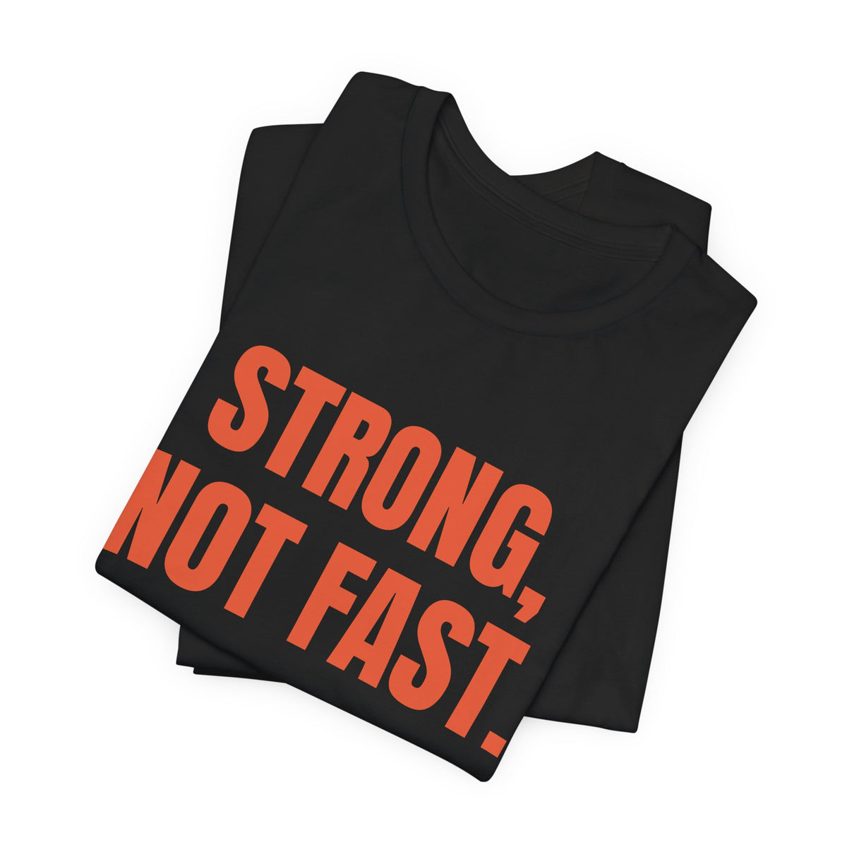Strong, Not Fast Tee (Orange)