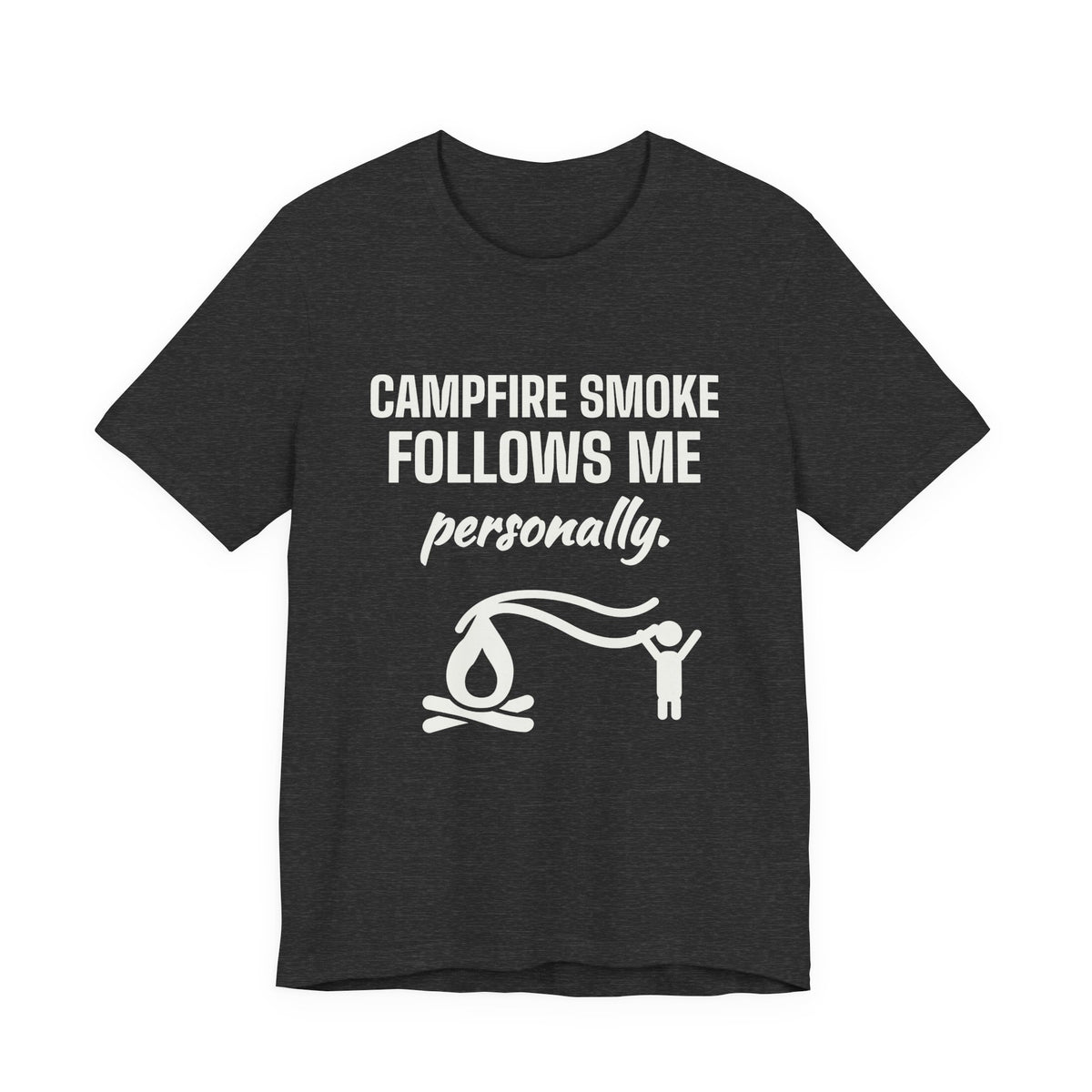 Campfire Smoke Follows Me Personally Tee (Dark)