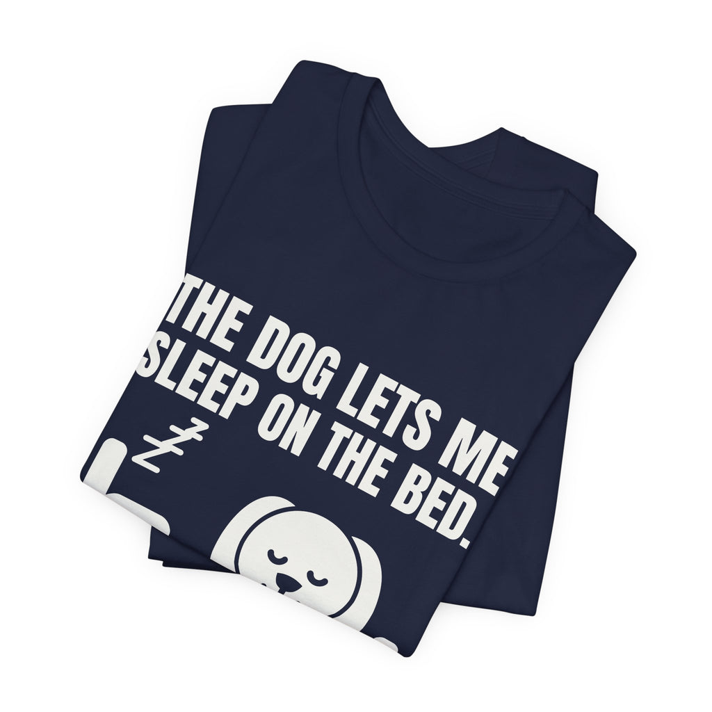 The Dog Lets Me Sleep on the Bed. Sometimes Tee (Dark)