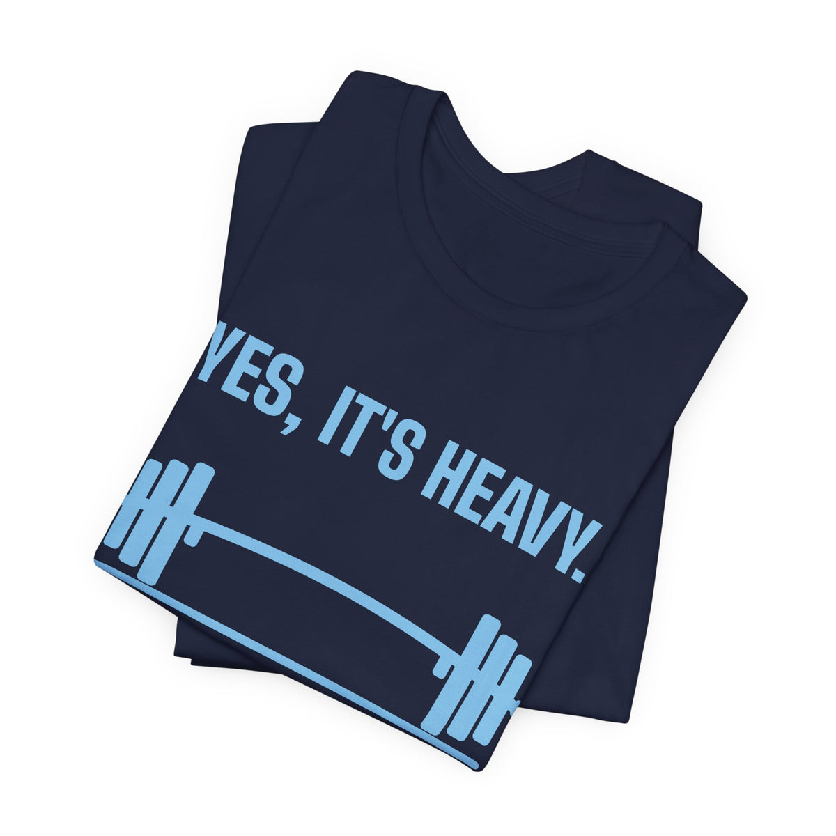 Yes, It's Heavy. No, My Back Is Fine Tee (Sky Blue Ink)