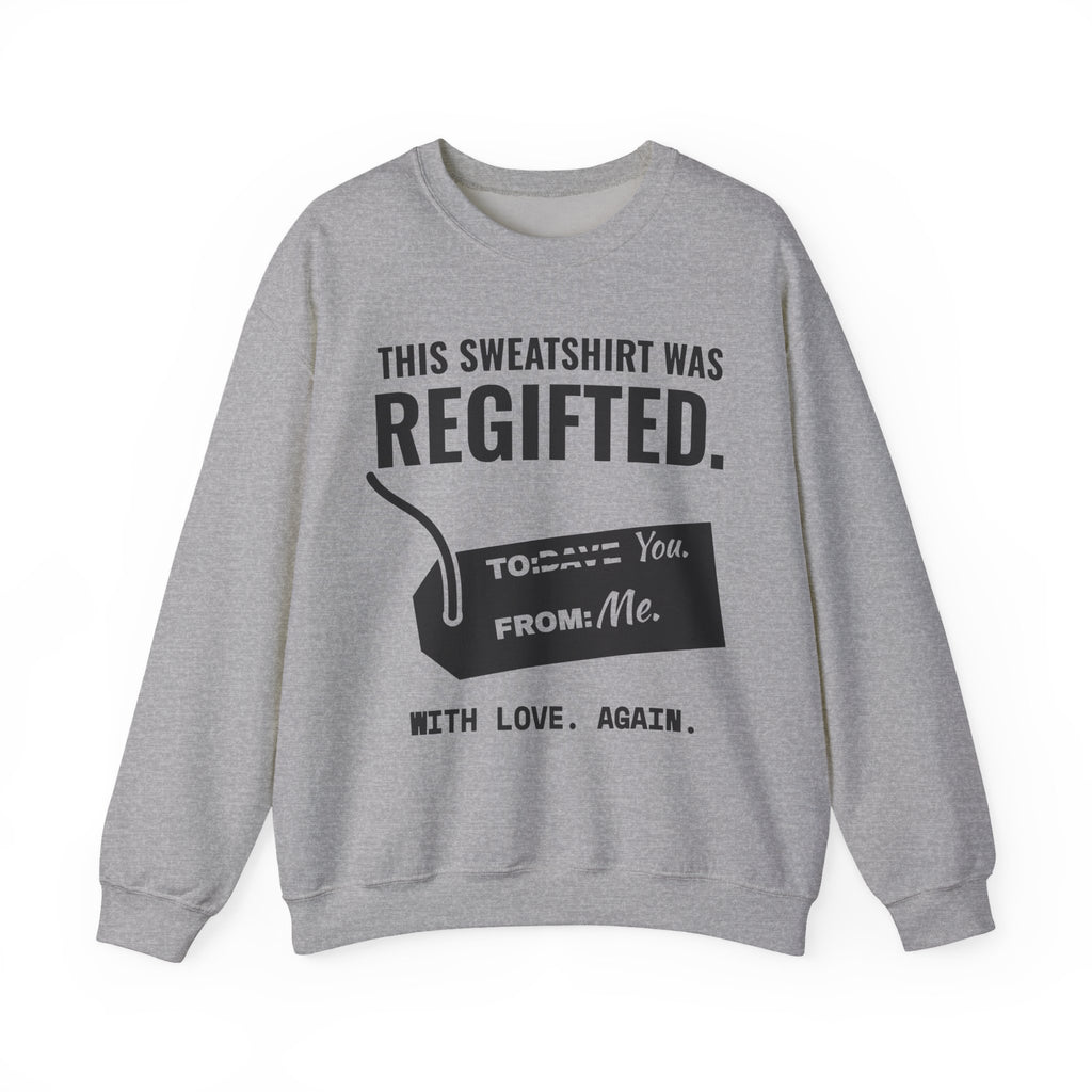 This Sweatshirt Was Regifted Crewneck Sweatshirt (Light)