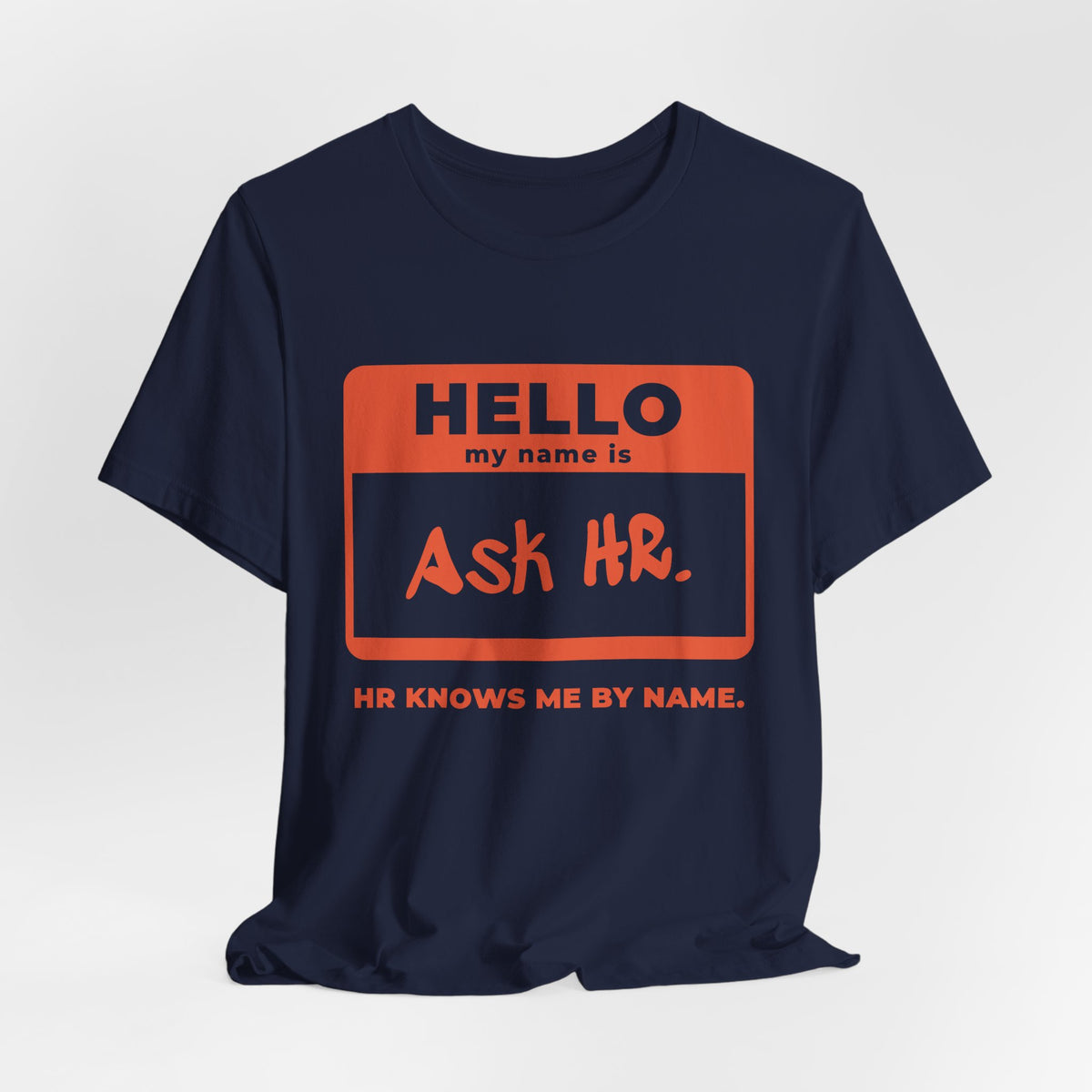 HR Knows Me by Name Tee (Orange Ink)