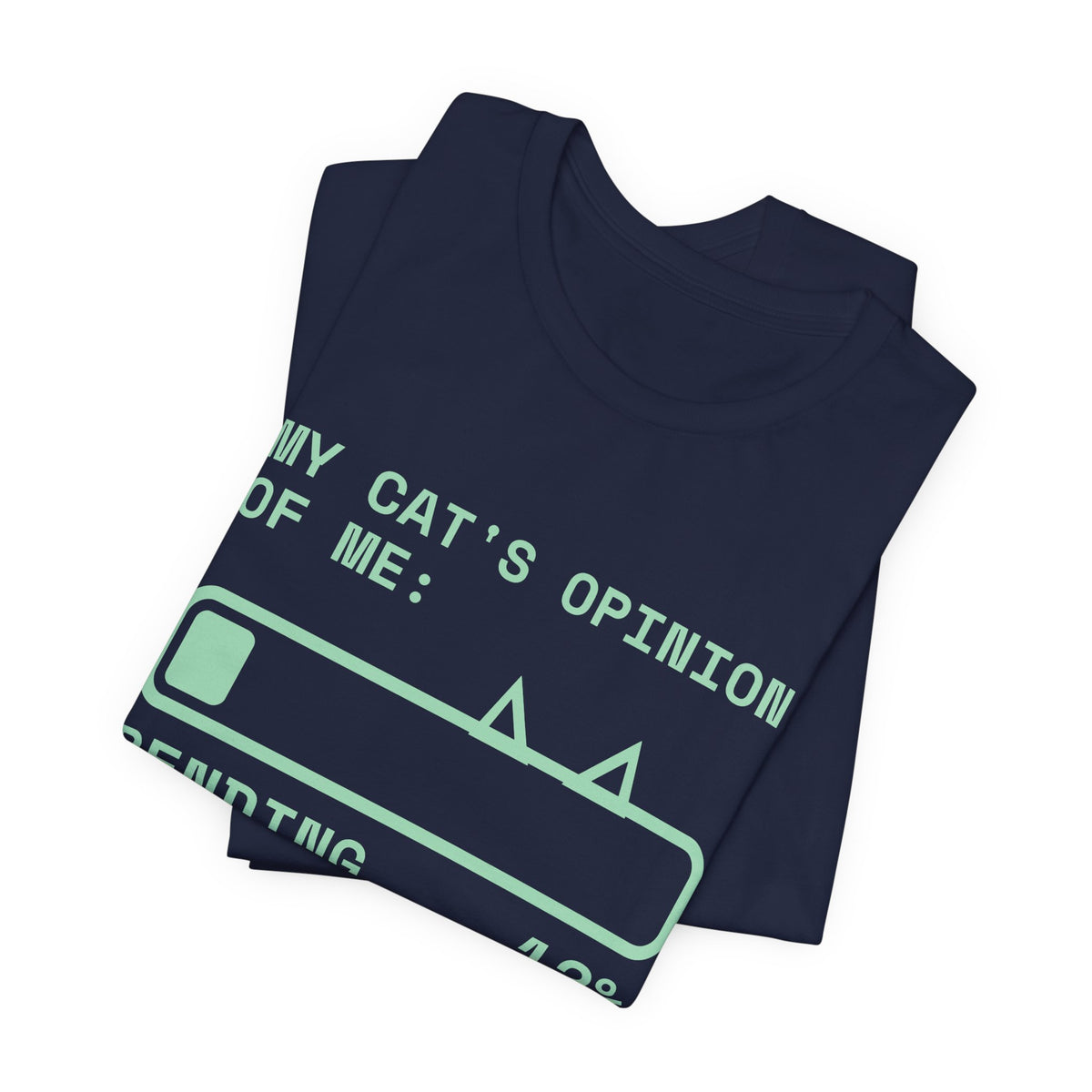 My Cat's Opinion of Me: Pending Tee (Mint Green Ink)