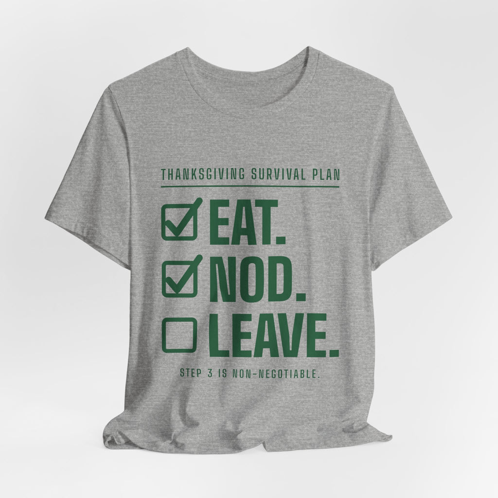 Eat. Nod. Leave. Tee (Forest Green Ink)