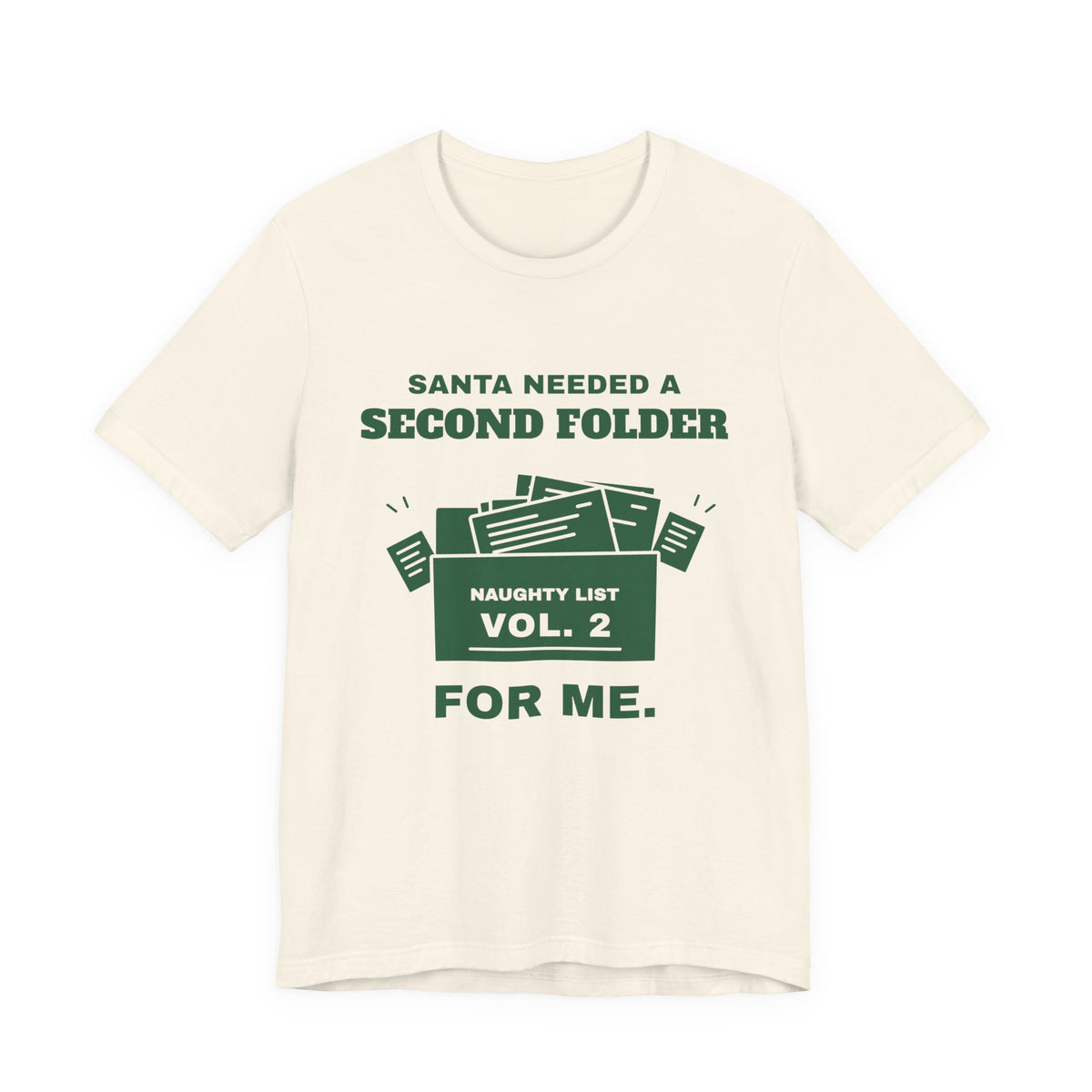 Santa Needed a Second Folder for Me Tee (Forest Green Ink)