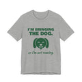 I'm Bringing the Dog. Or I'm Not Coming Tee (Forest Green Ink)