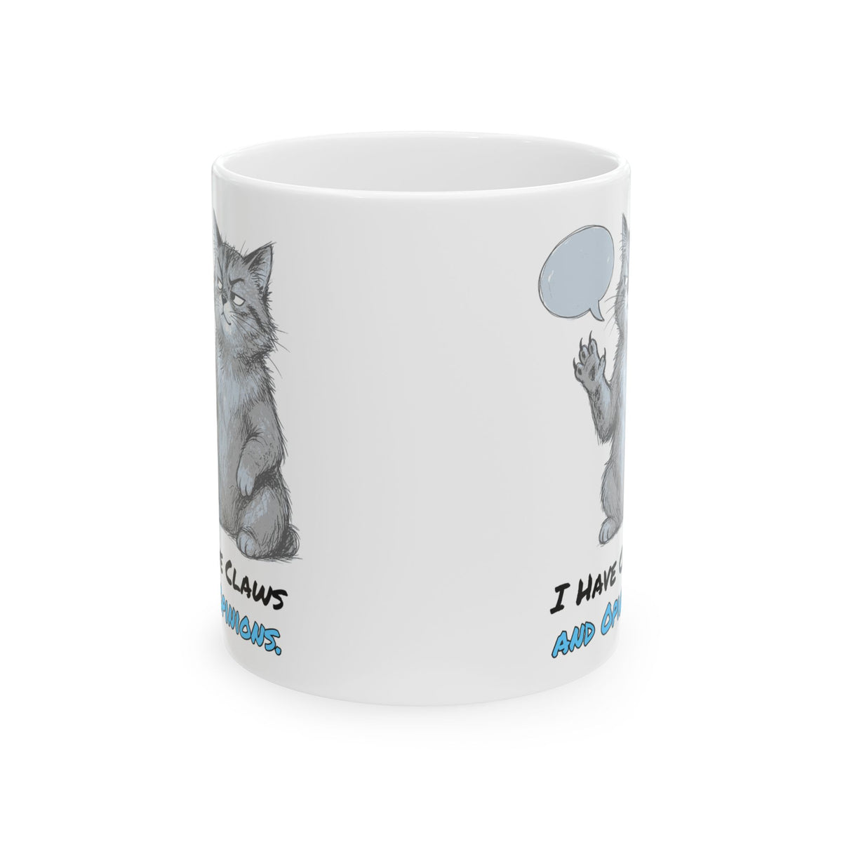 I Have Claws and Opinions. Mug