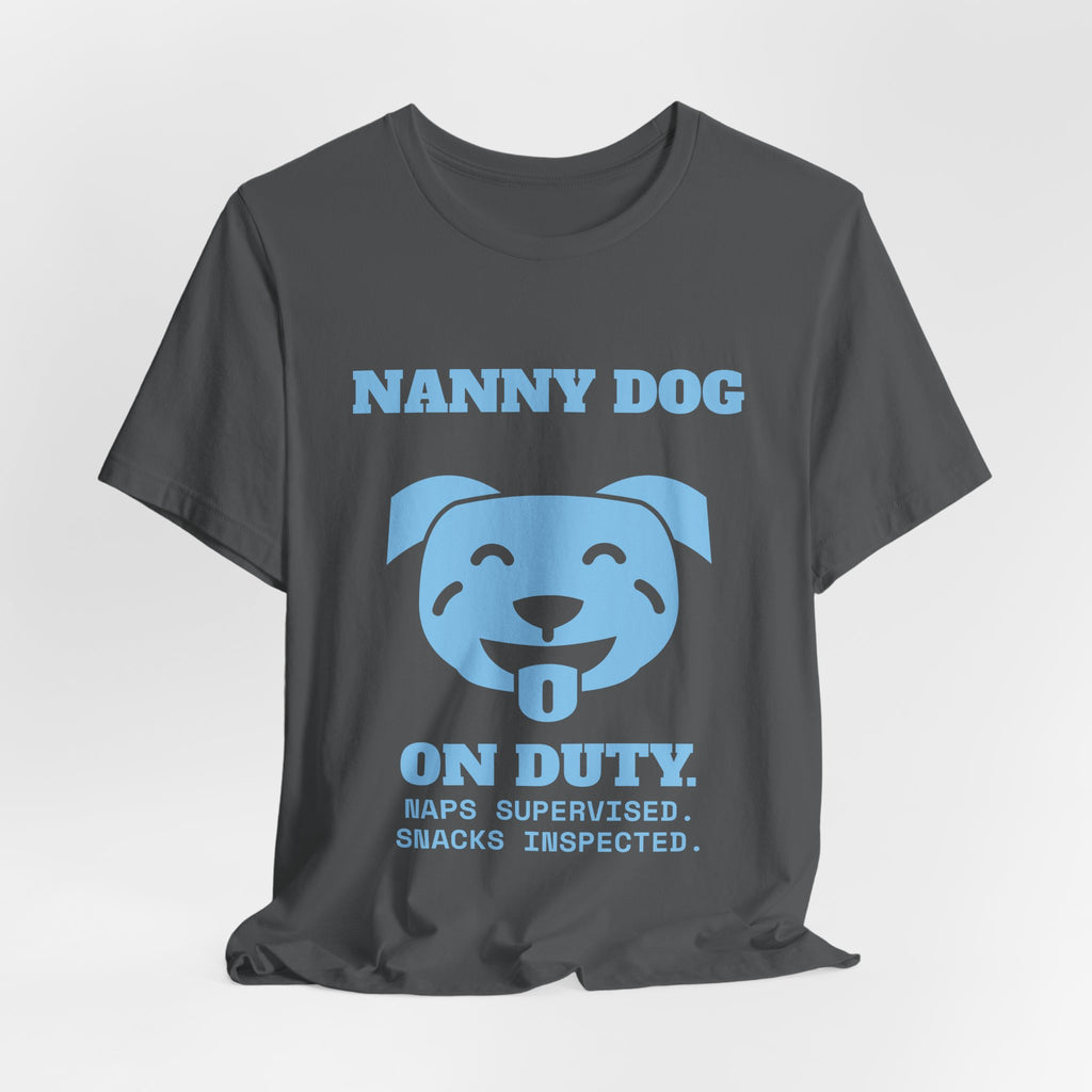 Nanny Dog on Duty Tee (Sky Blue Ink)