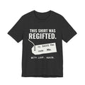 This Shirt Was Regifted Tee (Dark)
