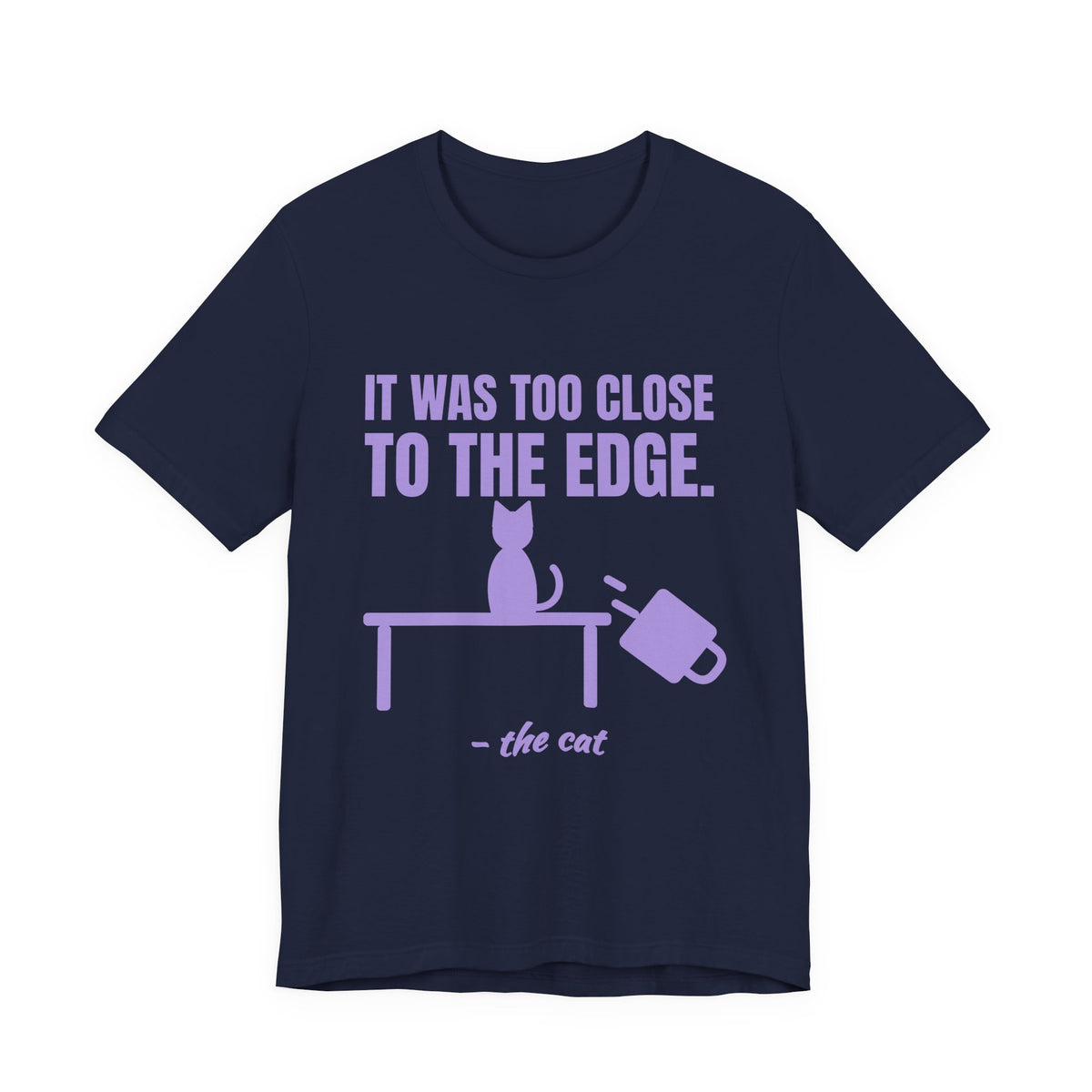It Was Too Close to the Edge Tee (Lavender)