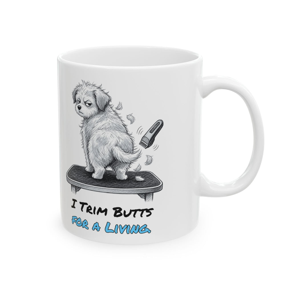 I Trim Butts for a Living. Mug
