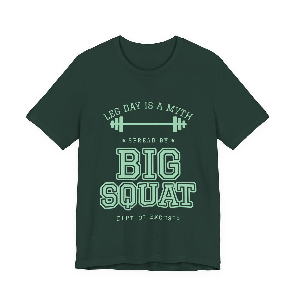 Leg Day Is a Myth Spread by Big Squat Tee (Mint Green Ink)