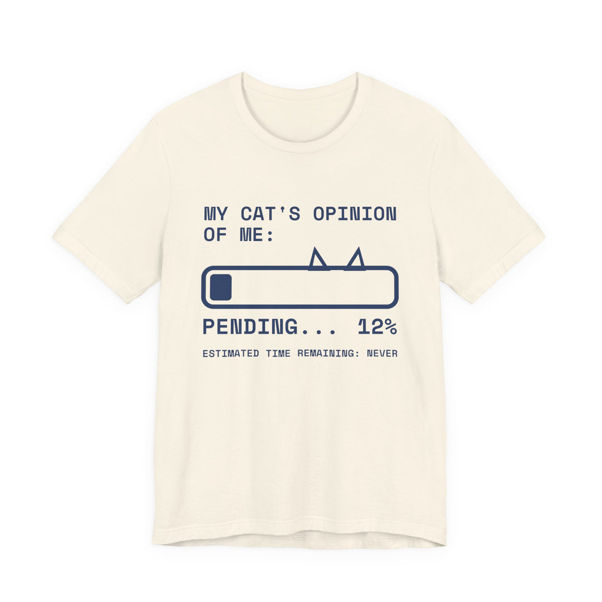 My Cat's Opinion of Me: Pending Tee (Navy Blue Ink)