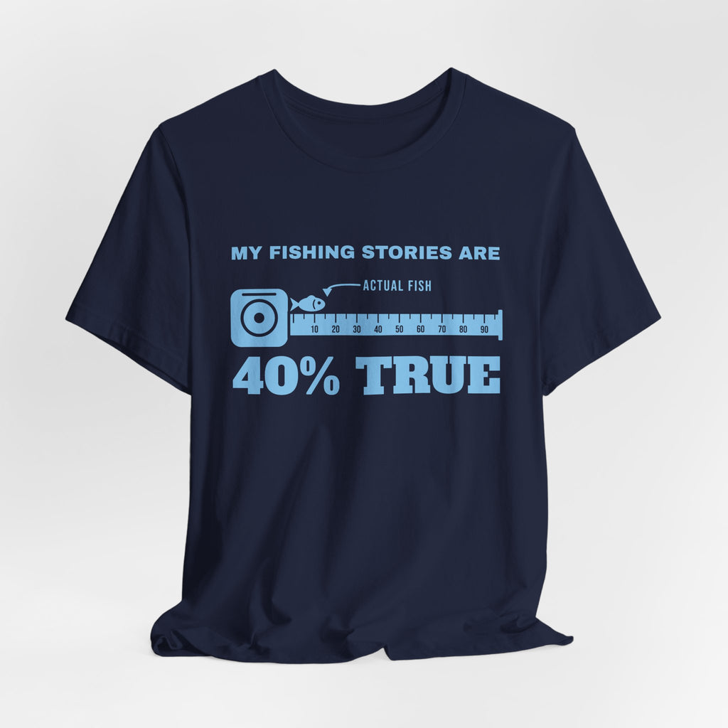 My Fishing Stories Are 40% True Tee (Sky Blue Ink)