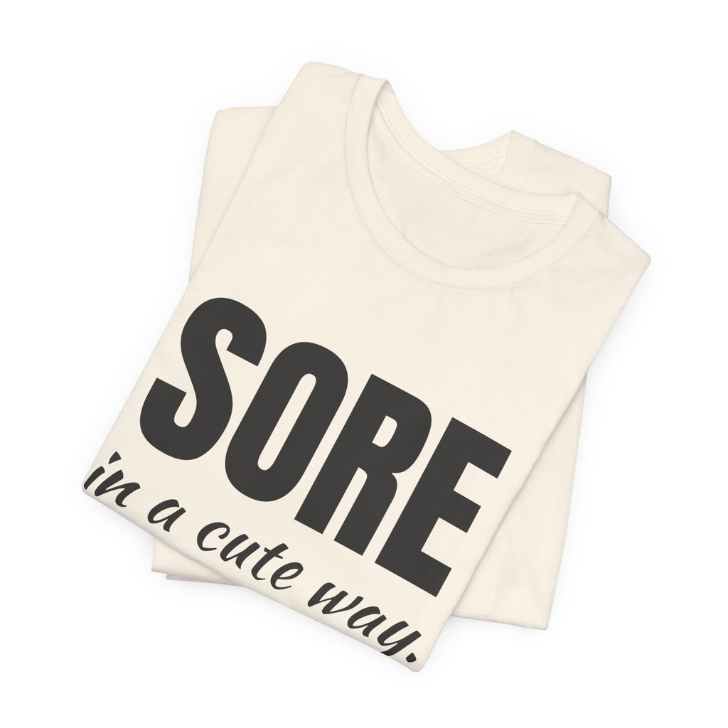Sore in a Cute Way Tee (Light)