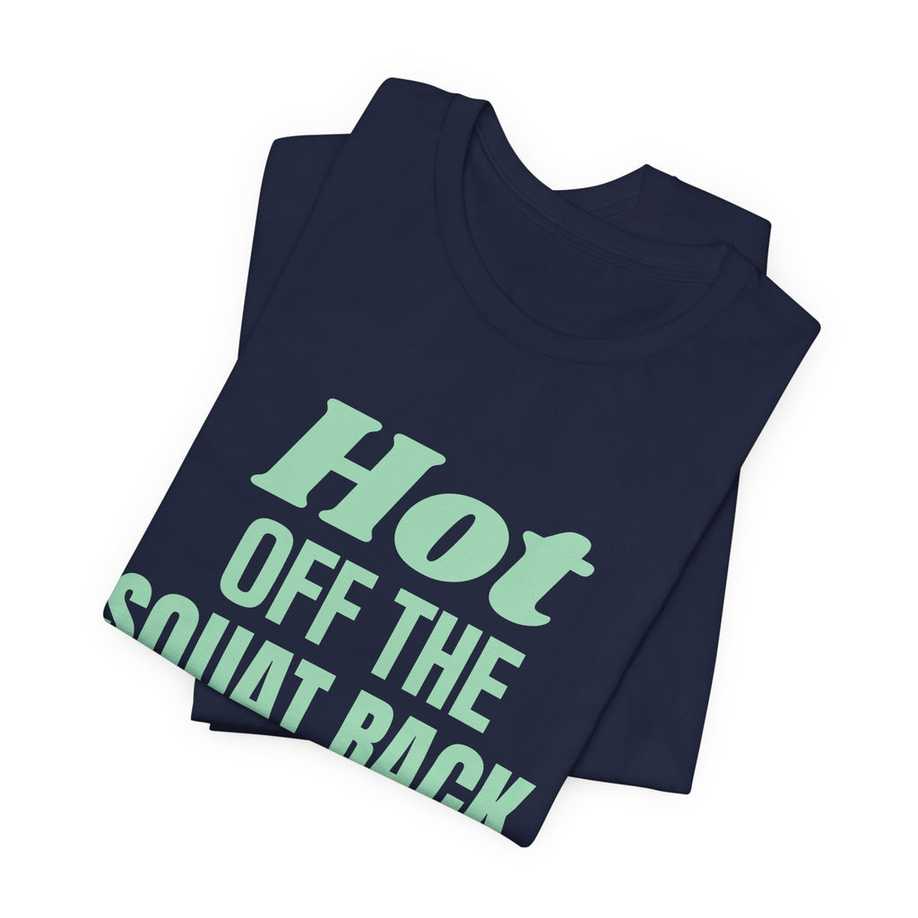 Hot Off the Squat Rack Tee (Mint Green Ink)