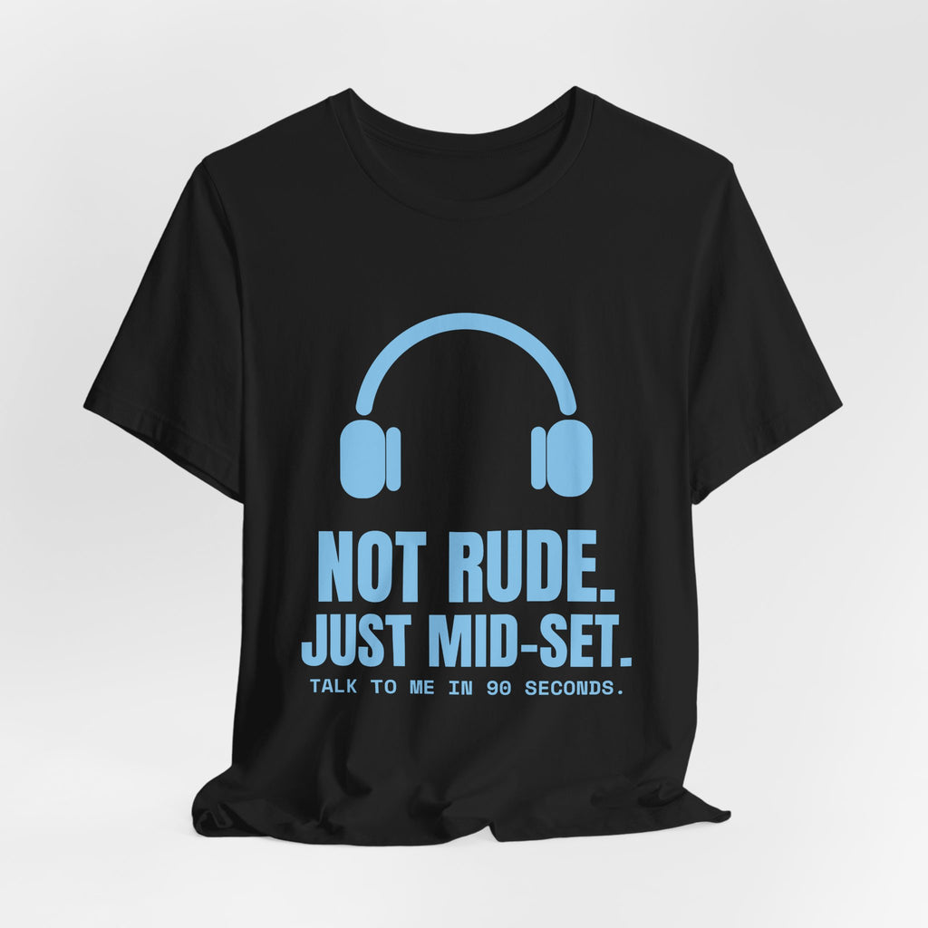 Not Rude. Just Mid-Set Tee (Sky Blue Ink)