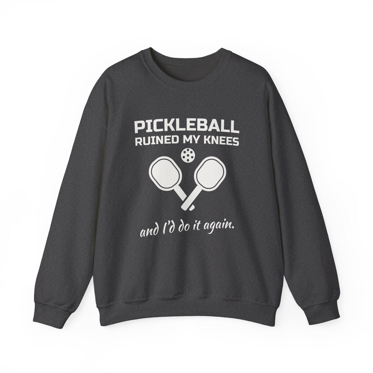 Pickleball Ruined My Knees and I'd Do It Again Crewneck Sweatshirt (Dark)