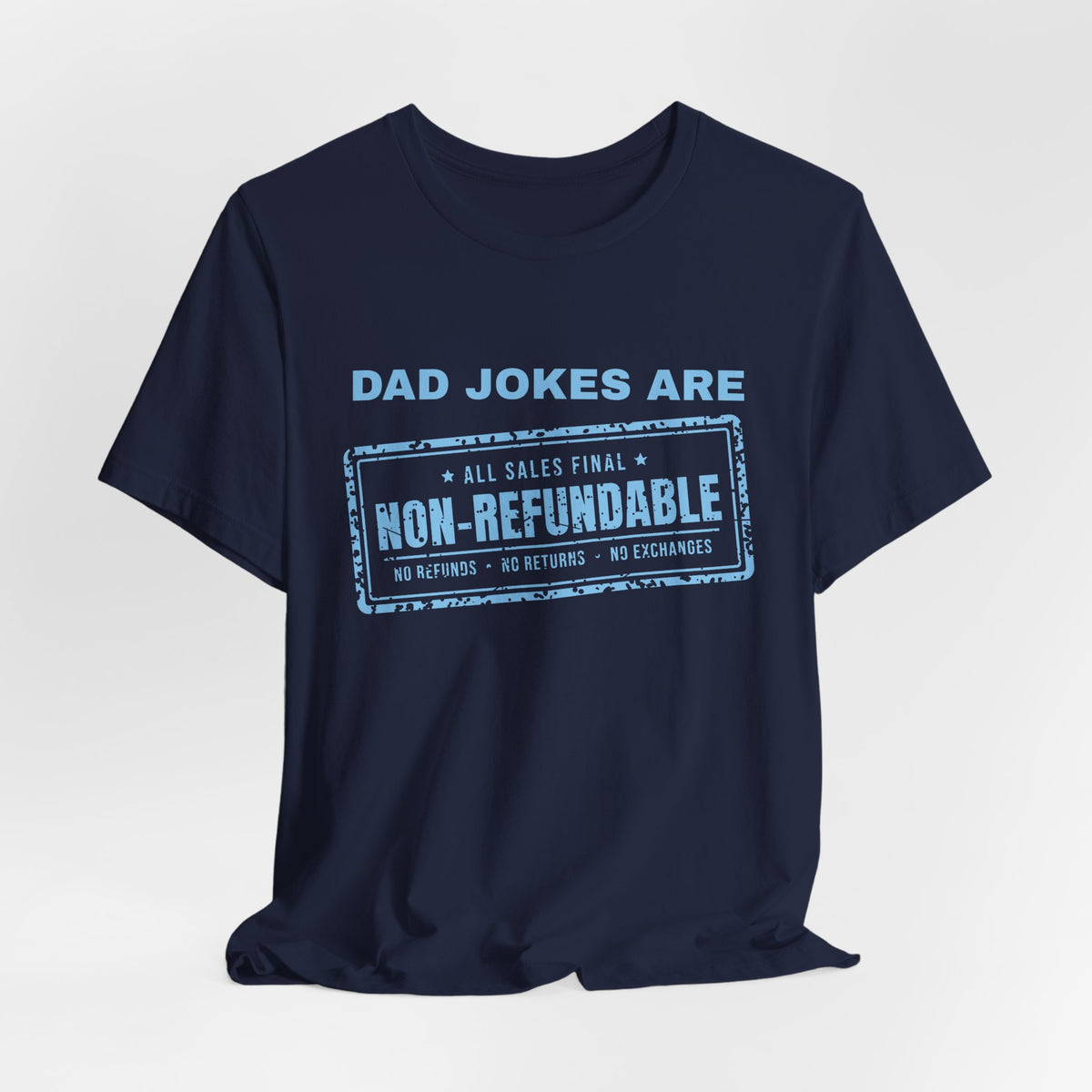 Dad Jokes Are Non-Refundable Tee (Sky Blue Ink)
