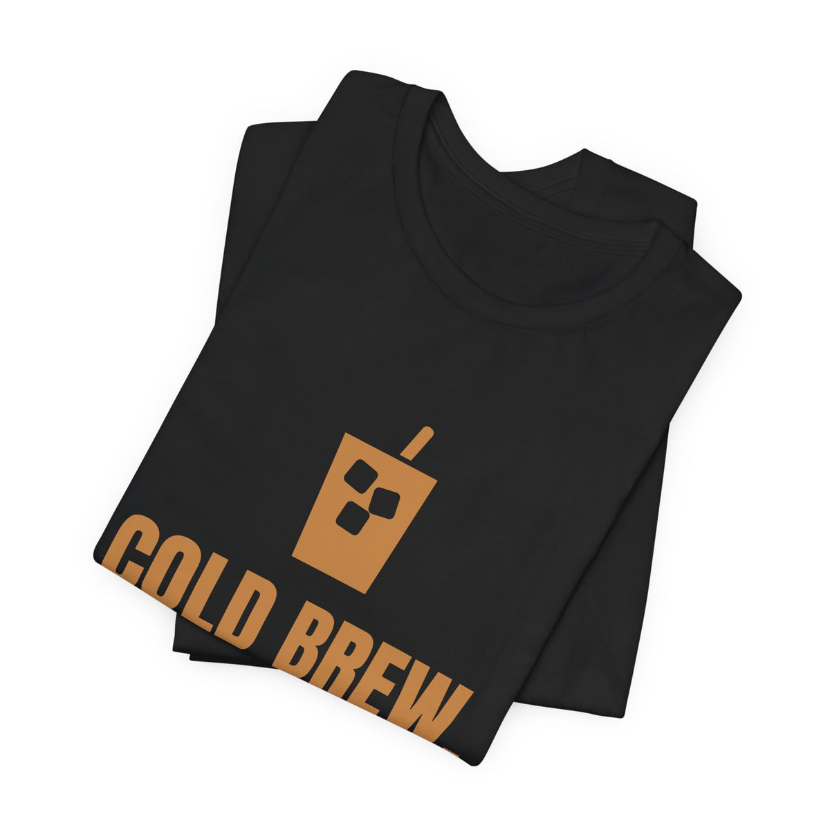 Cold Brew, Warm Heart, Short Fuse Tee (Caramel)