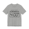 My Lunch Break Is at 4 AM Tee (Light)