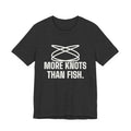 More Knots Than Fish Tee (Dark)