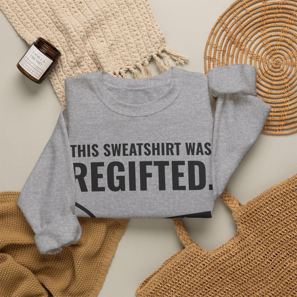 This Sweatshirt Was Regifted Crewneck Sweatshirt (Light)