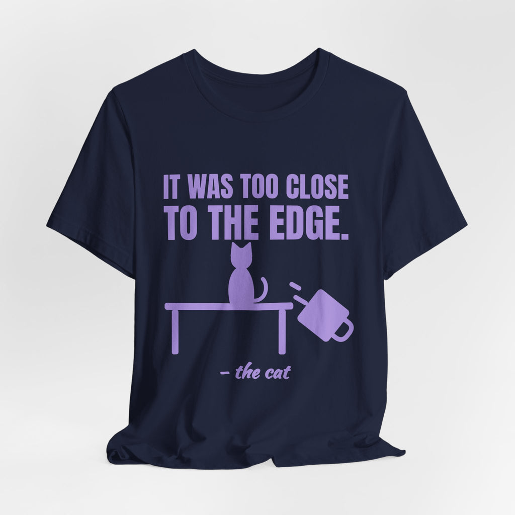 It Was Too Close to the Edge Tee (Lavender)