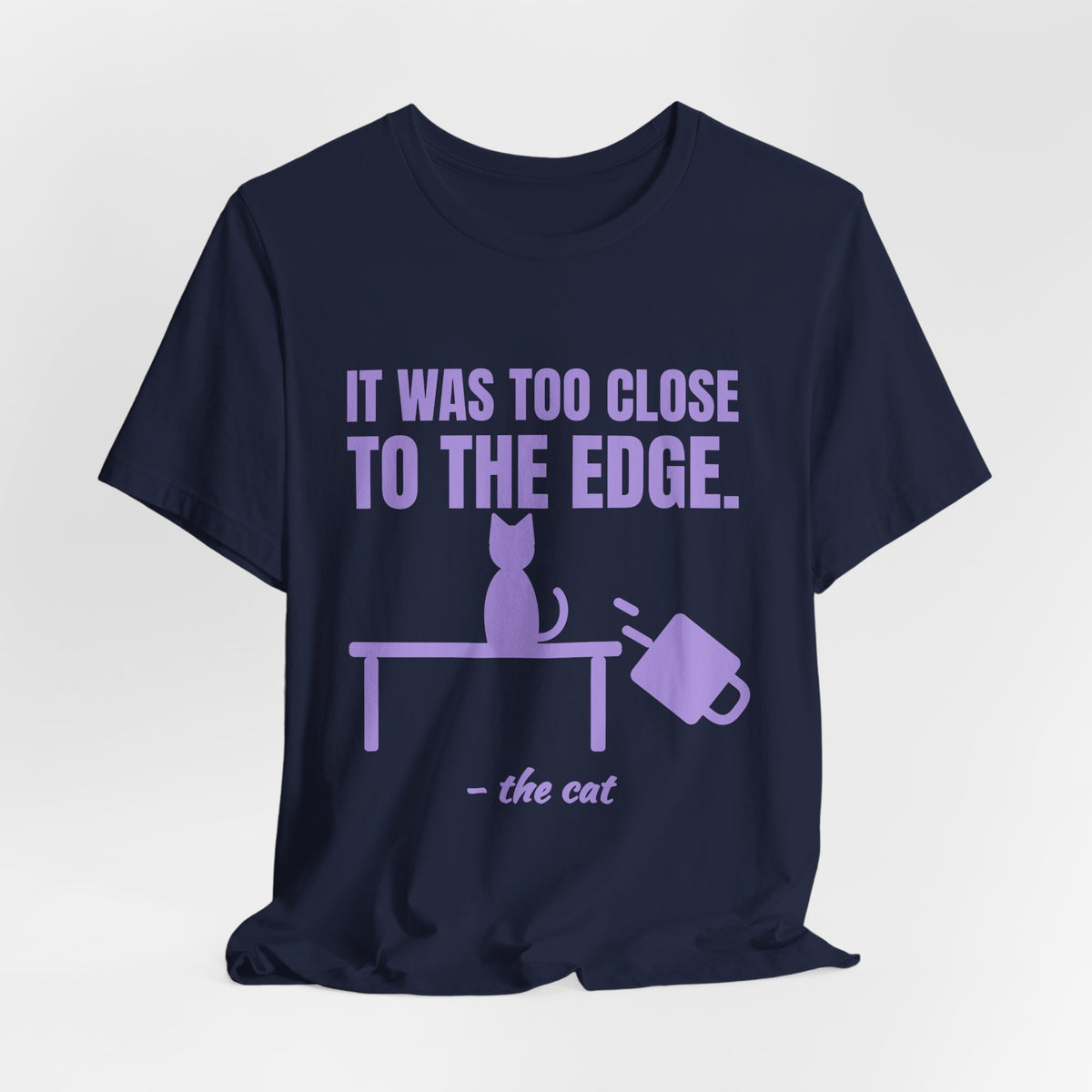 It Was Too Close to the Edge Tee (Lavender)