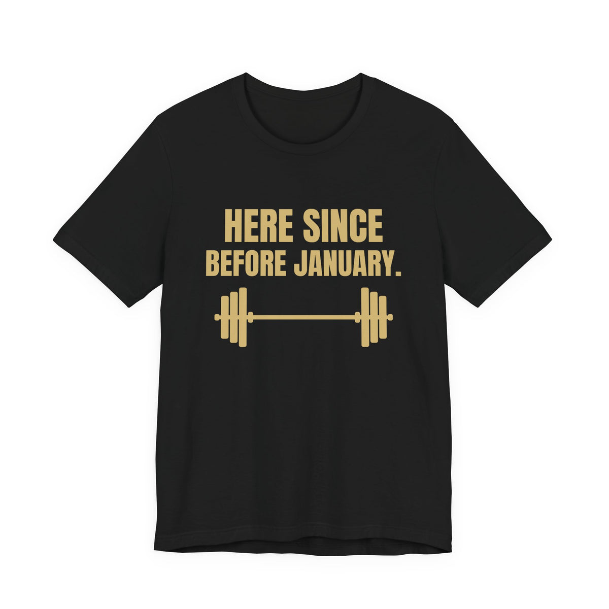 Here Since Before January Tee (Gold)