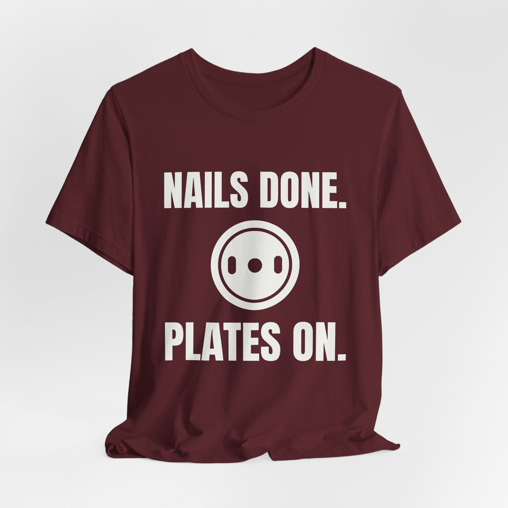 Nails Done. Plates On Tee (Dark)
