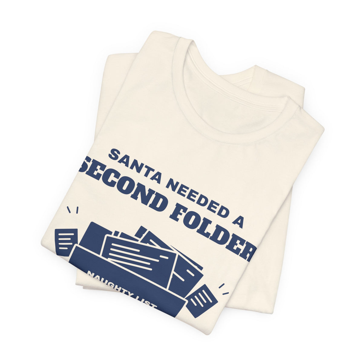 Santa Needed a Second Folder for Me Tee (Navy Blue Ink)