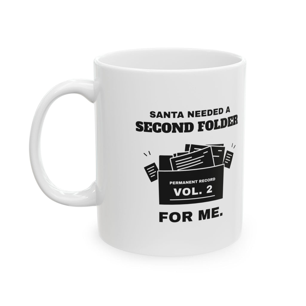 Santa Needed a Second Folder for Me Mug