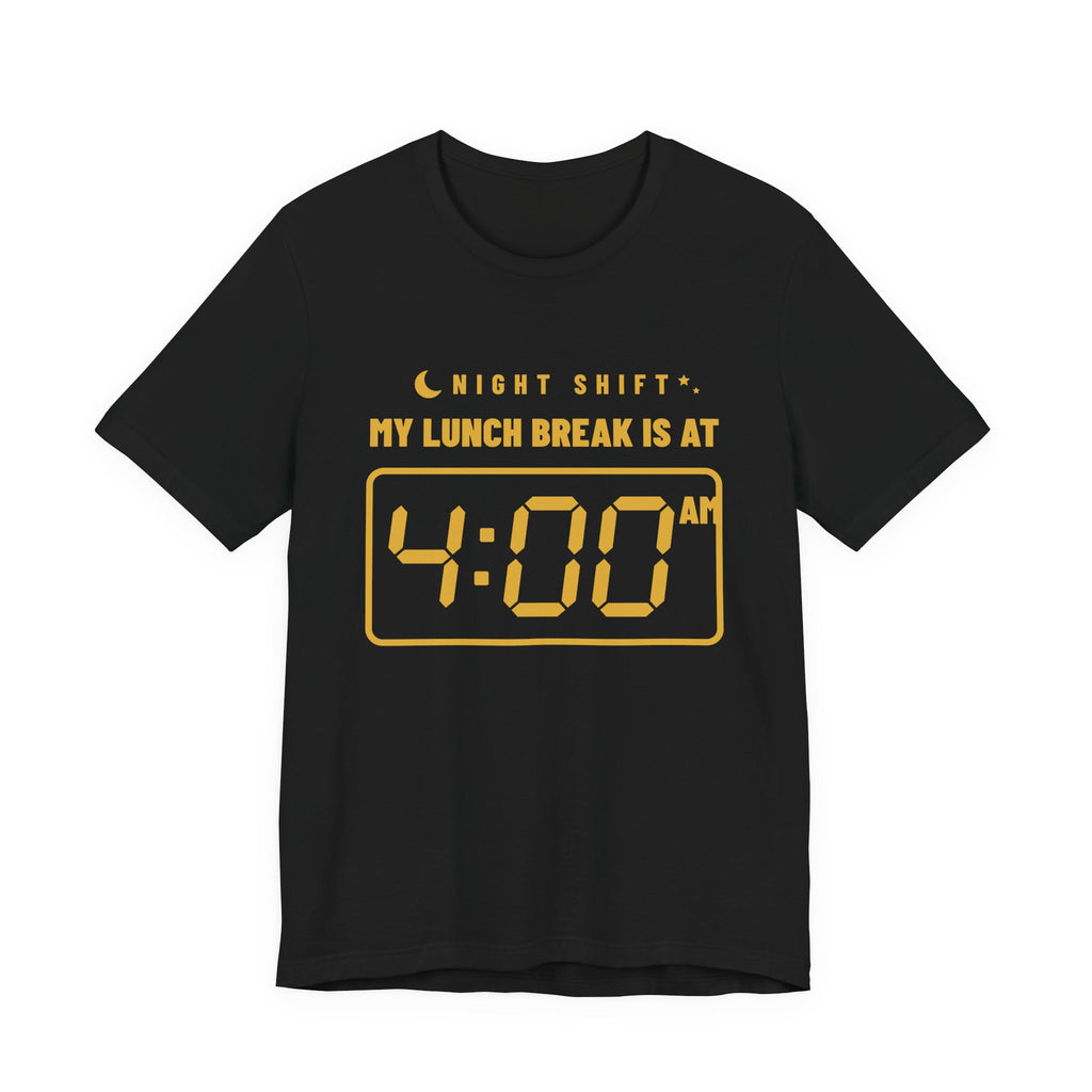 My Lunch Break Is at 4 AM Tee (Gold Ink)