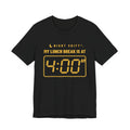 My Lunch Break Is at 4 AM Tee (Gold Ink)