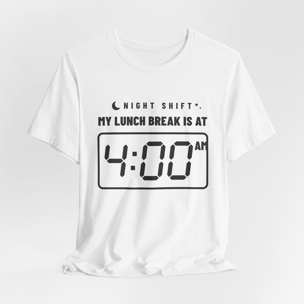 My Lunch Break Is at 4 AM Tee (Light)