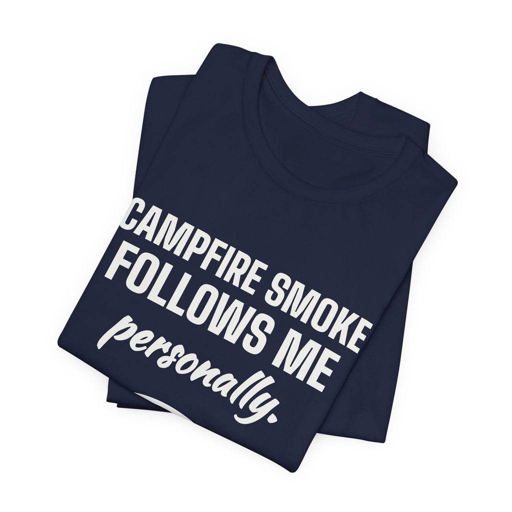 Campfire Smoke Follows Me Personally Tee (Dark)